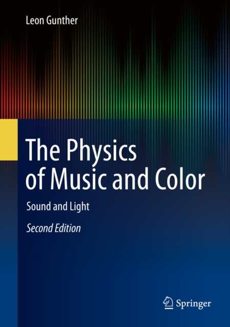 The Physics of Music and Color : Sound and Light, EPUB eBook
