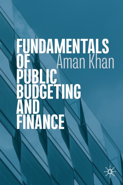 Fundamentals of Public Budgeting and Finance, Paperback / softback Book