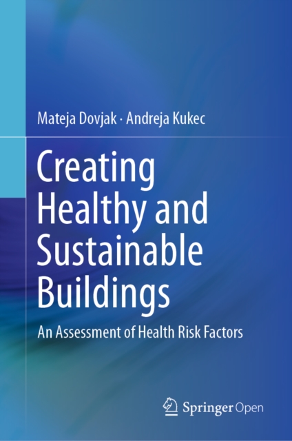 Creating Healthy and Sustainable Buildings : An Assessment of Health Risk Factors, EPUB eBook