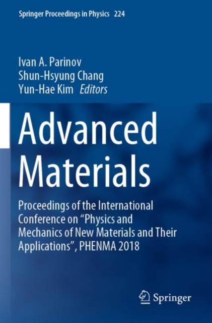Advanced Materials : Proceedings of the International Conference on “Physics and Mechanics of New Materials and Their Applications”, PHENMA 2018, Paperback / softback Book
