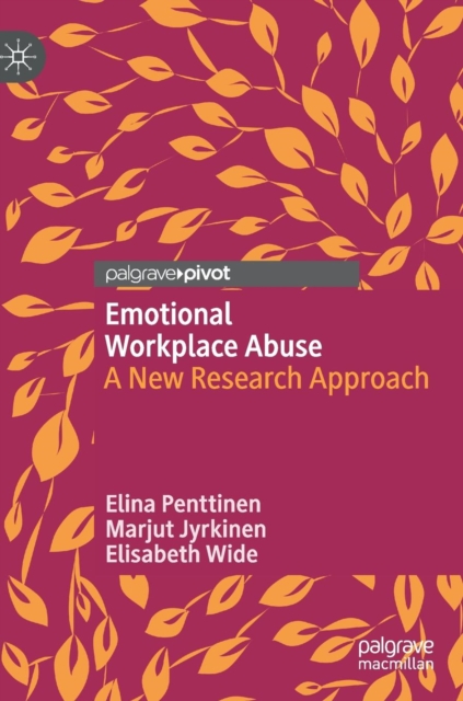 Emotional Workplace Abuse : A New Research Approach, Hardback Book