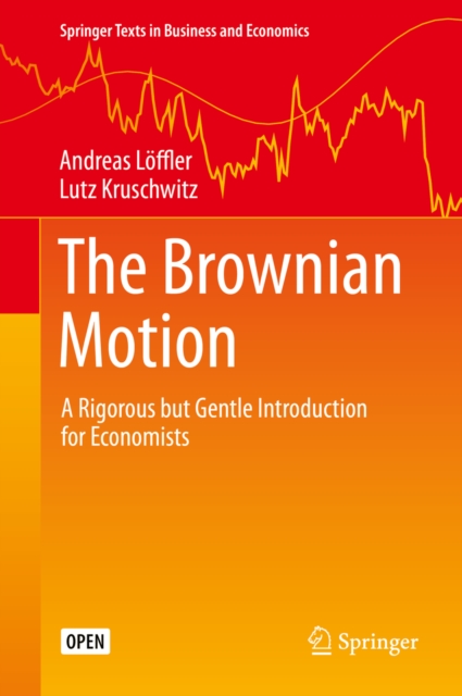 The Brownian Motion : A Rigorous but Gentle Introduction for Economists, EPUB eBook