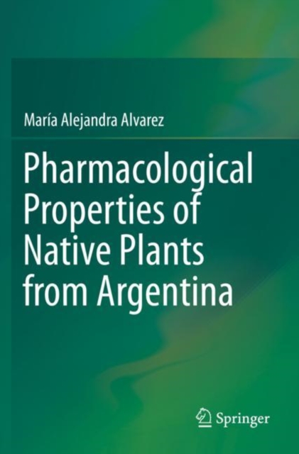 Pharmacological Properties of Native Plants from Argentina, Hardback Book
