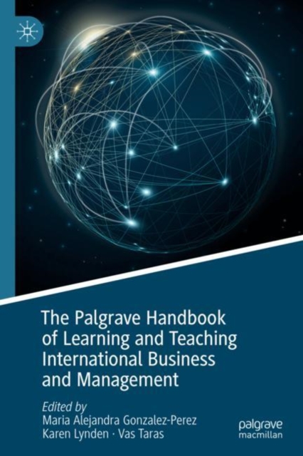 The Palgrave Handbook of Learning and Teaching International Business and Management, Hardback Book
