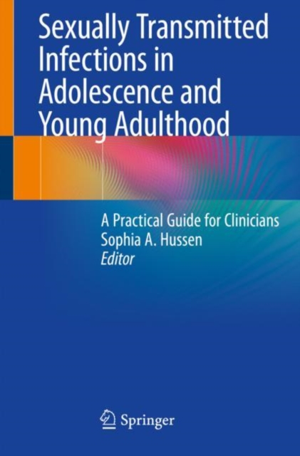 Sexually Transmitted Infections in Adolescence and Young Adulthood : A Practical Guide for Clinicians, Paperback / softback Book