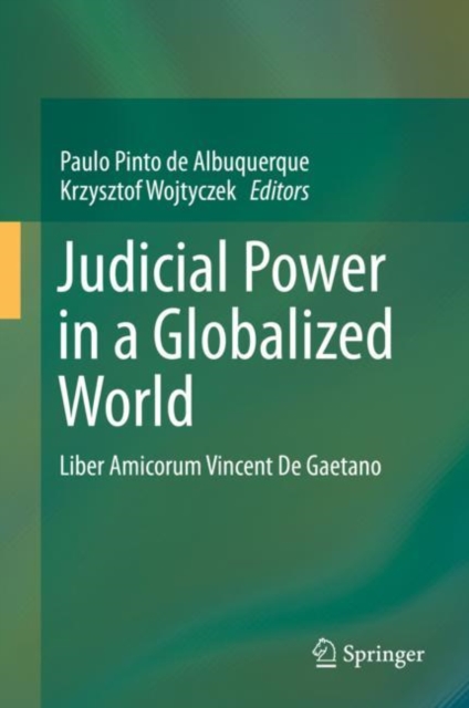 Judicial Power in a Globalized World : Liber Amicorum Vincent De Gaetano, Hardback Book