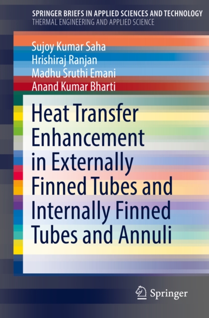 Heat Transfer Enhancement in Externally Finned Tubes and Internally Finned Tubes and Annuli, EPUB eBook