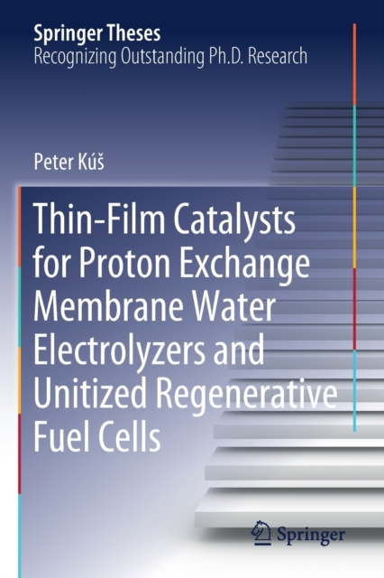 Thin-Film Catalysts for Proton Exchange Membrane Water Electrolyzers and Unitized Regenerative Fuel Cells, Paperback / softback Book