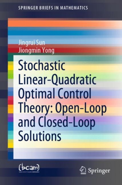 Stochastic Linear-Quadratic Optimal Control Theory: Open-Loop and Closed-Loop Solutions, Paperback / softback Book