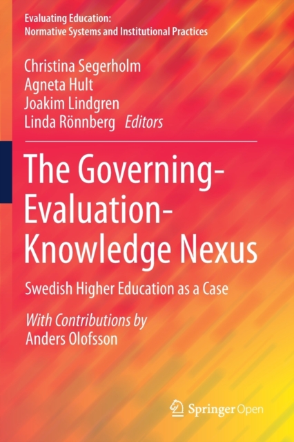 The Governing-Evaluation-Knowledge Nexus : Swedish Higher Education as a Case, Paperback / softback Book