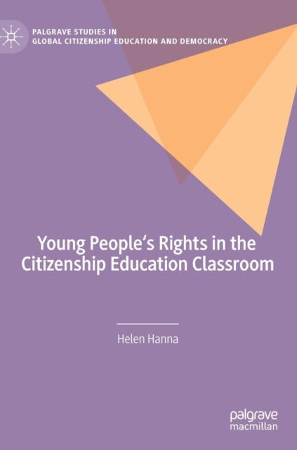 Young People's Rights in the Citizenship Education Classroom, Hardback Book