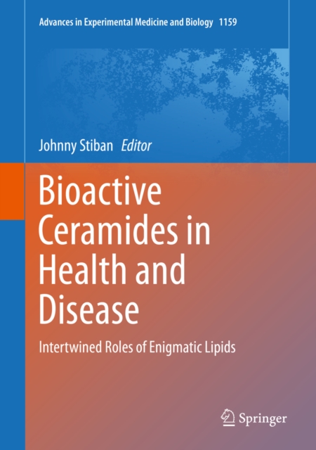 Bioactive Ceramides in Health and Disease : Intertwined Roles of Enigmatic Lipids, EPUB eBook