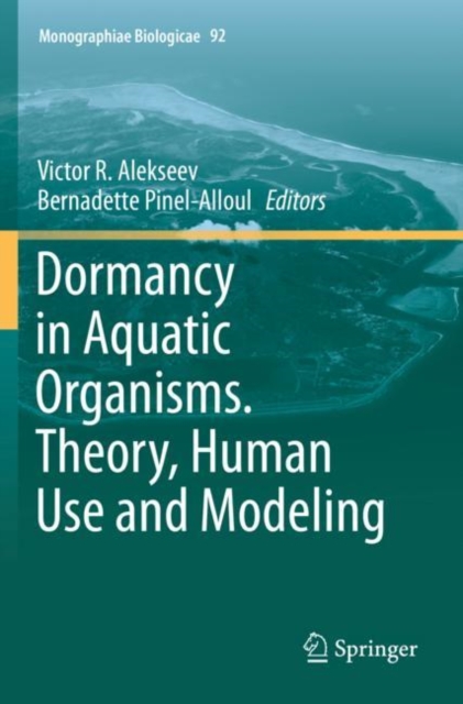 Dormancy in Aquatic Organisms. Theory, Human Use and Modeling, Paperback / softback Book