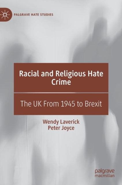 Racial and Religious Hate Crime : The UK From 1945 to Brexit, Hardback Book