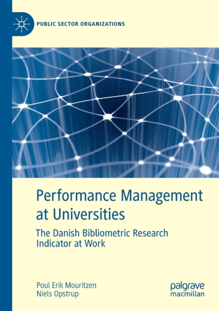 Performance Management at Universities : The Danish Bibliometric Research Indicator at Work, Paperback / softback Book