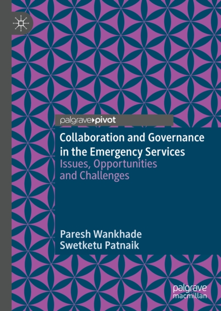Collaboration and Governance in the Emergency Services : Issues, Opportunities and Challenges, EPUB eBook