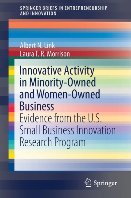 Innovative Activity in Minority-Owned and Women-Owned Business : Evidence from the U.S. Small Business Innovation Research Program, Paperback / softback Book