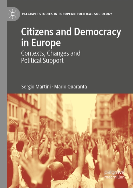 Citizens and Democracy in Europe : Contexts, Changes and Political Support, EPUB eBook