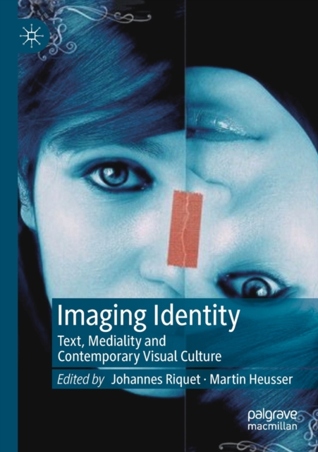 Imaging Identity : Text, Mediality and Contemporary Visual Culture, Paperback / softback Book
