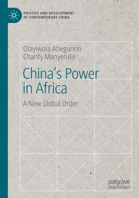 China's Power in Africa : A New Global Order, Paperback / softback Book
