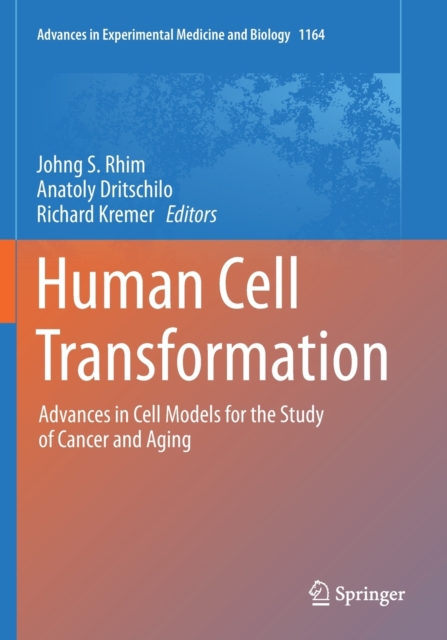 Human Cell Transformation : Advances in Cell Models for the Study of Cancer and Aging, Paperback / softback Book