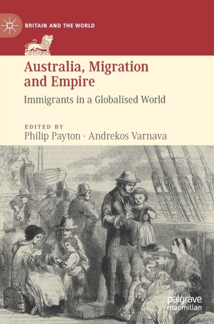 Australia, Migration and Empire : Immigrants in a Globalised World, Hardback Book