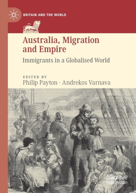 Australia, Migration and Empire : Immigrants in a Globalised World, Paperback / softback Book