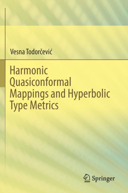 Harmonic Quasiconformal Mappings and Hyperbolic Type Metrics, Paperback / softback Book