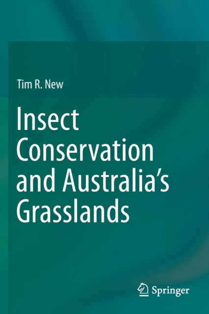 Insect Conservation and Australia’s Grasslands, Paperback / softback Book