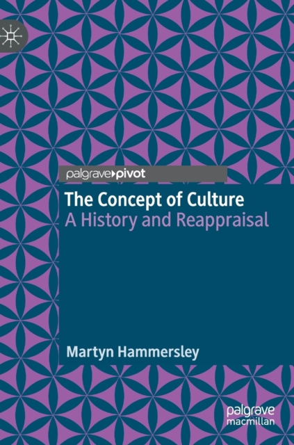 The Concept of Culture : A History and Reappraisal, Hardback Book