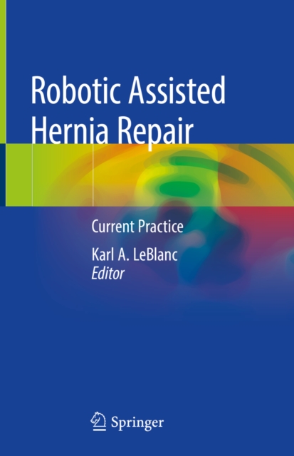 Robotic Assisted Hernia Repair : Current Practice, EPUB eBook
