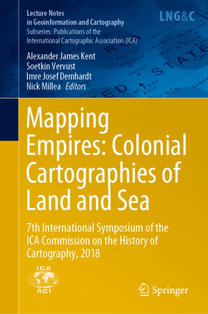 Mapping Empires: Colonial Cartographies of Land and Sea : 7th International Symposium of the ICA Commission on the History of Cartography, 2018, EPUB eBook