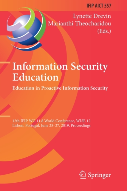 Information Security Education. Education in Proactive Information Security : 12th IFIP WG 11.8 World Conference, WISE 12, Lisbon, Portugal, June 25-27, 2019, Proceedings, Paperback / softback Book