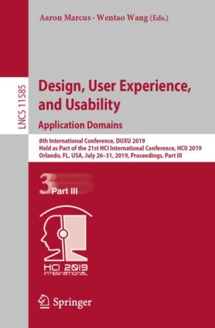 Design, User Experience, and Usability. Application Domains : 8th International Conference, DUXU 2019, Held as Part of the 21st HCI International Conference, HCII 2019, Orlando, FL, USA, July 26-31, 2, EPUB eBook