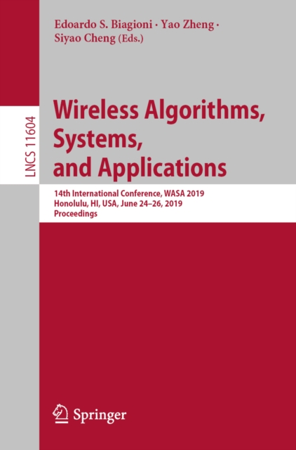 Wireless Algorithms, Systems, and Applications : 14th International Conference, WASA 2019, Honolulu, HI, USA, June 24-26, 2019, Proceedings, EPUB eBook