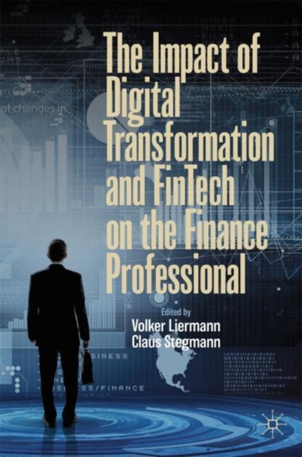 The Impact of Digital Transformation and FinTech on the Finance Professional, Hardback Book