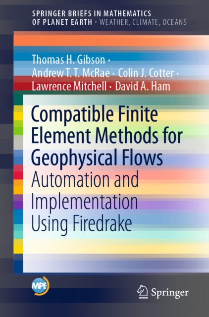 Compatible Finite Element Methods for Geophysical Flows : Automation and Implementation Using Firedrake, PDF eBook