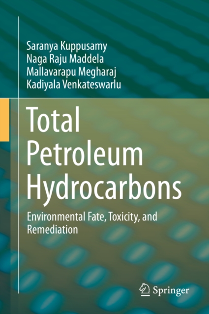 Total Petroleum Hydrocarbons : Environmental Fate, Toxicity, and Remediation, EPUB eBook