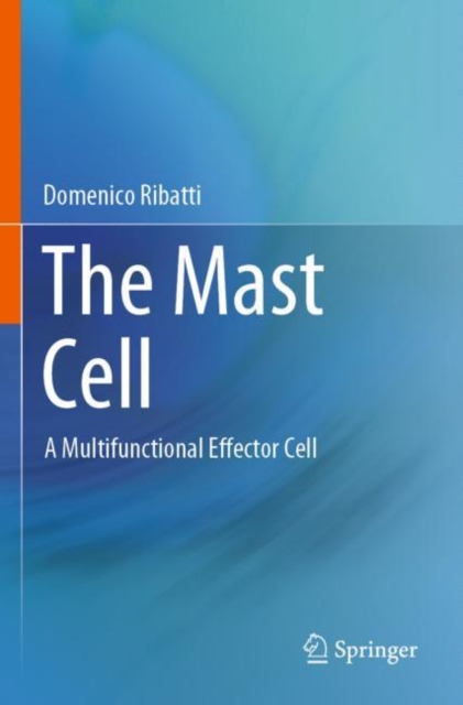 The Mast Cell : A Multifunctional Effector Cell, Paperback / softback Book