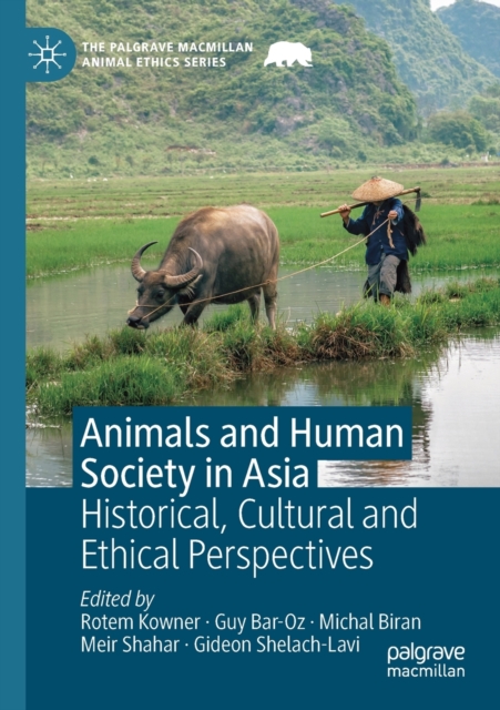 Animals and Human Society in Asia : Historical, Cultural and Ethical Perspectives, Paperback / softback Book
