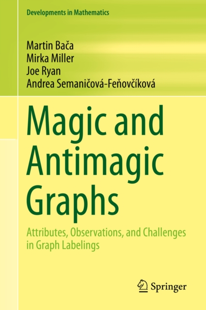 Magic and Antimagic Graphs : Attributes, Observations and Challenges in Graph Labelings, EPUB eBook