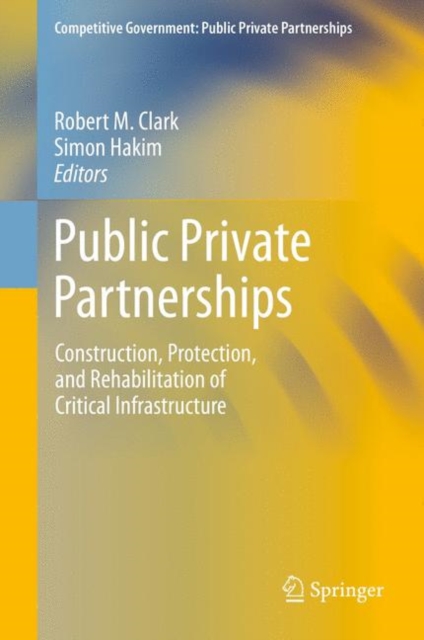 Public Private Partnerships : Construction, Protection, and Rehabilitation of Critical Infrastructure, EPUB eBook