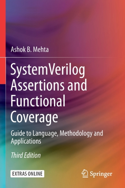 System Verilog Assertions and Functional Coverage : Guide to Language, Methodology and Applications, Paperback / softback Book