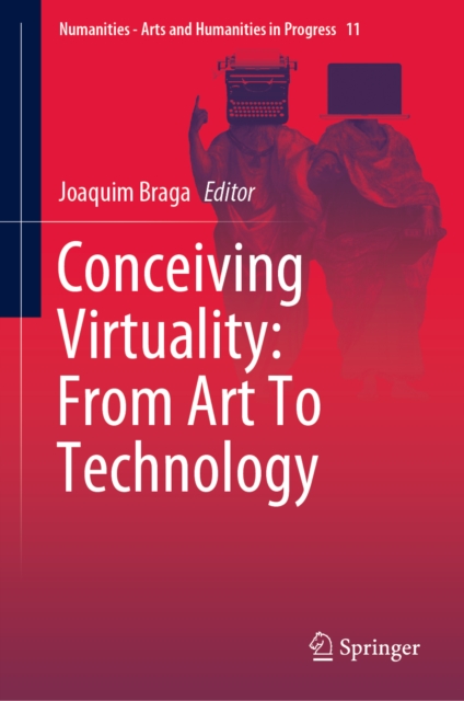 Conceiving Virtuality: From Art To Technology, EPUB eBook