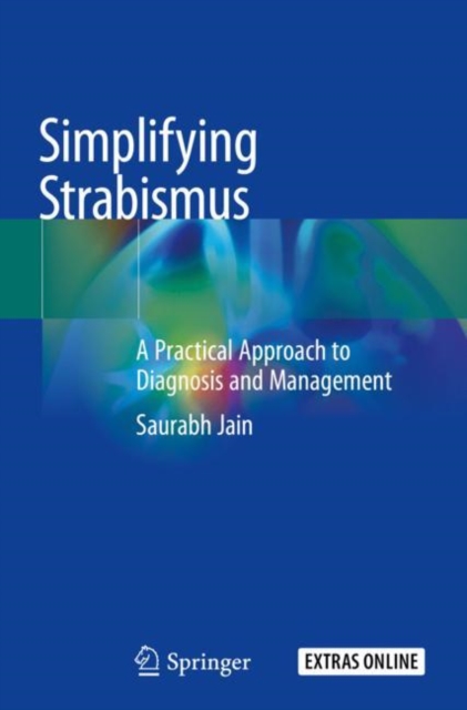 Simplifying Strabismus : A Practical Approach to Diagnosis and Management, Paperback / softback Book