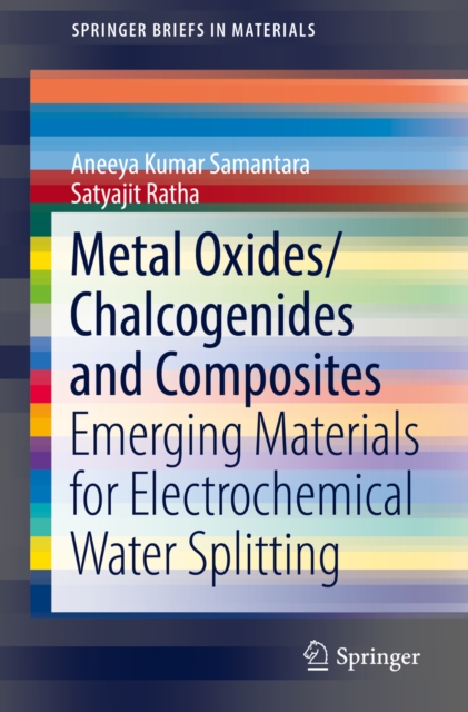 Metal Oxides/Chalcogenides and Composites : Emerging Materials for Electrochemical Water Splitting, EPUB eBook