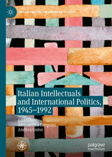 Italian Intellectuals and International Politics, 1945-1992, Hardback Book
