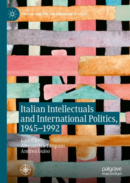 Italian Intellectuals and International Politics, 1945-1992, EPUB eBook