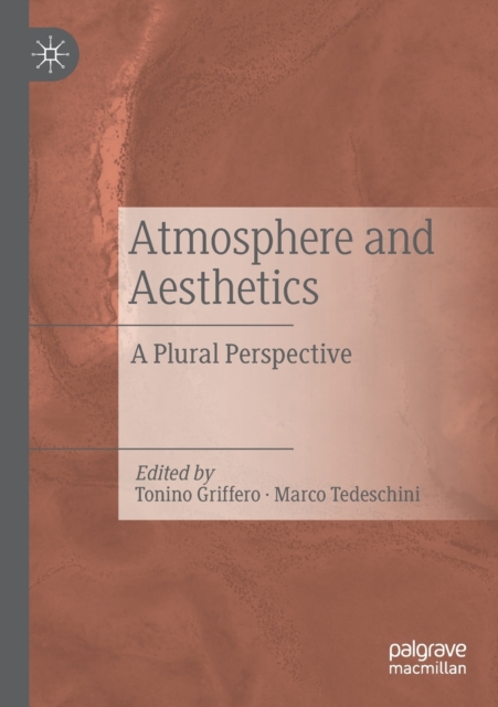 Atmosphere and Aesthetics : A Plural Perspective, Paperback / softback Book