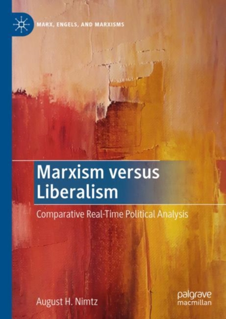 Marxism versus Liberalism : Comparative Real-Time Political Analysis, Hardback Book